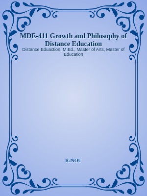MDE-411 Growth and Philosophy of Distance Education